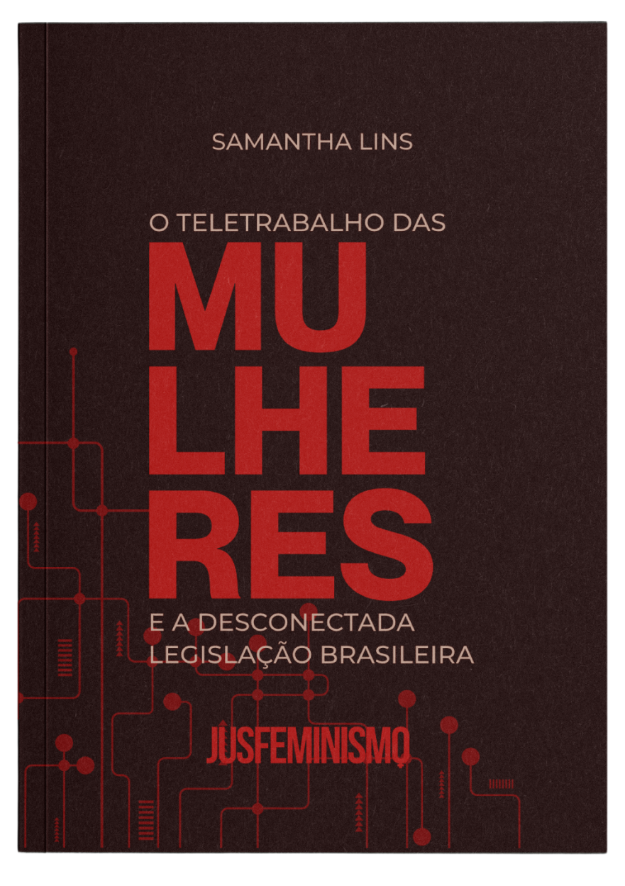 O teletrabalho das mulheres e a desconectada legislação brasileira